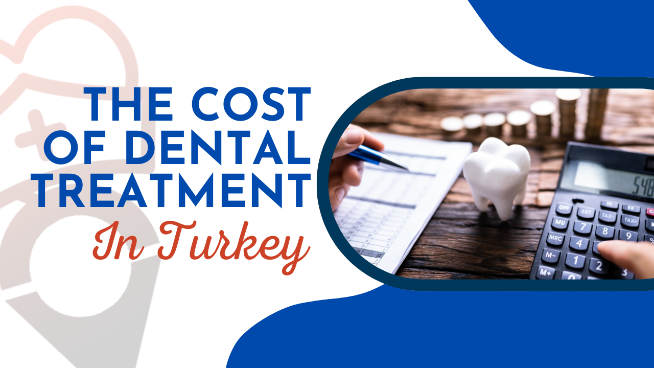 The Cost of Dental Treatment in Turkey