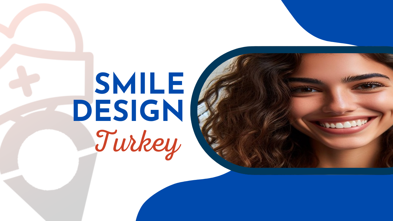 Smile Design Turkey